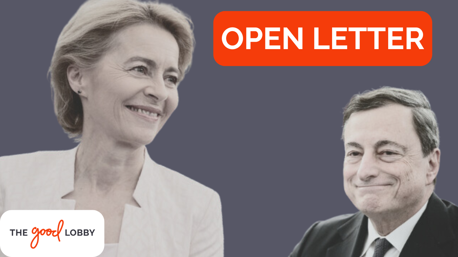 Open letter to Mario Draghi and Ursula von der Leyen | The Good Lobby